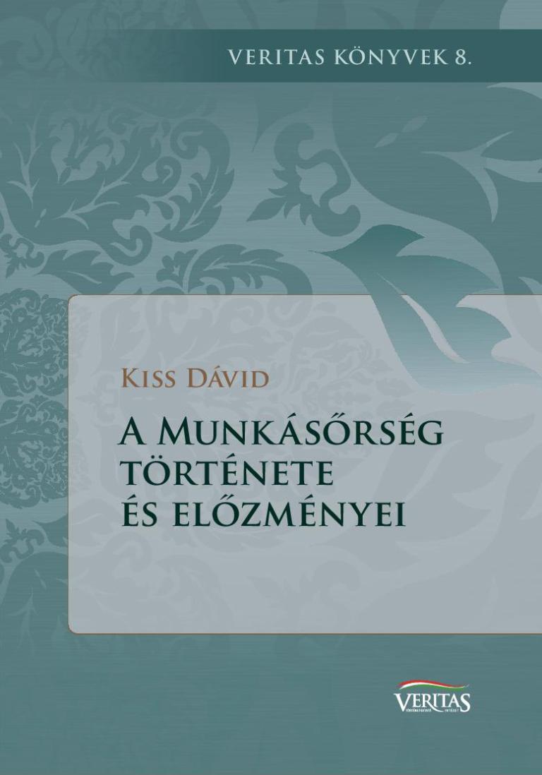 Kiss Dávid: A Munkásőrség története és előzményei