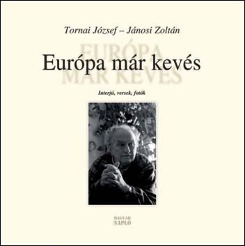 Tornai József – Jánosi Zoltán: Európa már kevés