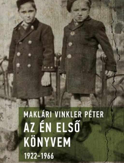 Maklári Vinkler Péter: Az én első könyvem 1922 – 1966