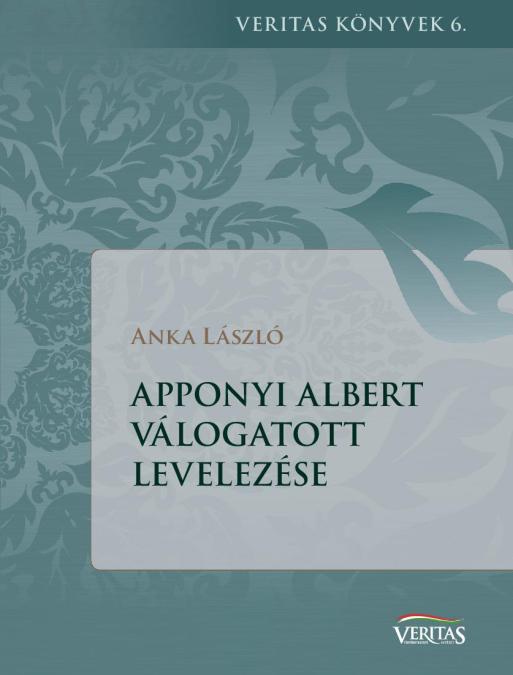 Anka László: Apponyi Albert válogatott levelezése