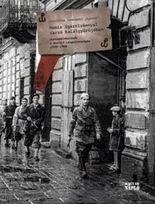 Stanisław Jankowski „Agaton”: Hamis igazolvánnyal Varsó halálgyűrűjében