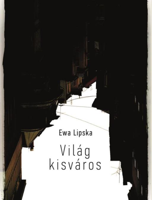 Ewa Lipska: Világ kisváros