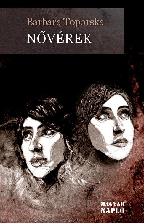 Barbara Toporska: Nővérek Barbara Toporska: Nővérek