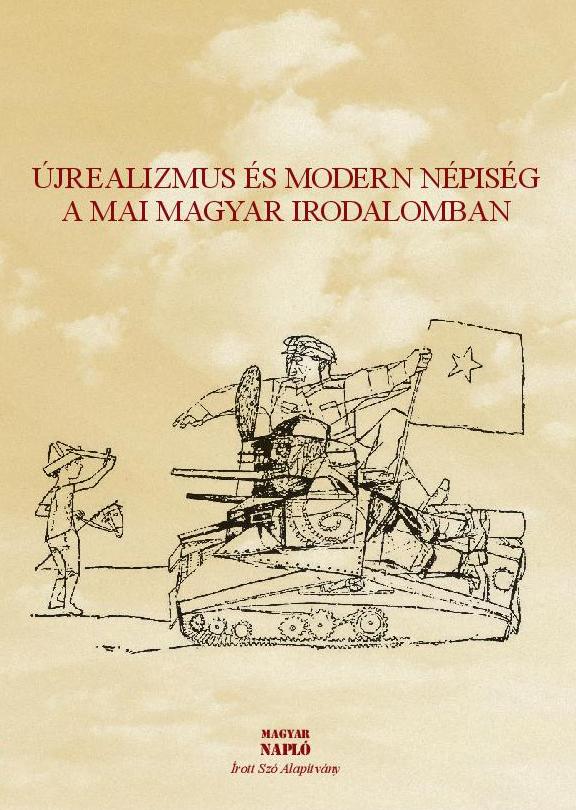 Újrealizmus és modern népiség a mai magyar irodalomban Újrealizmus és modern népiség a mai magyar irodalomban