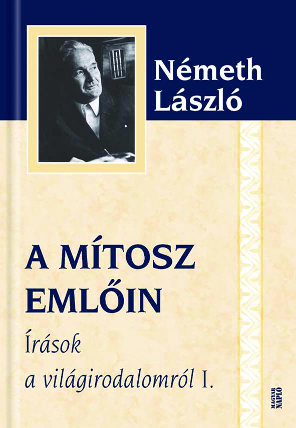 Németh László: A mítosz emlőin Németh László: A mítosz emlőin