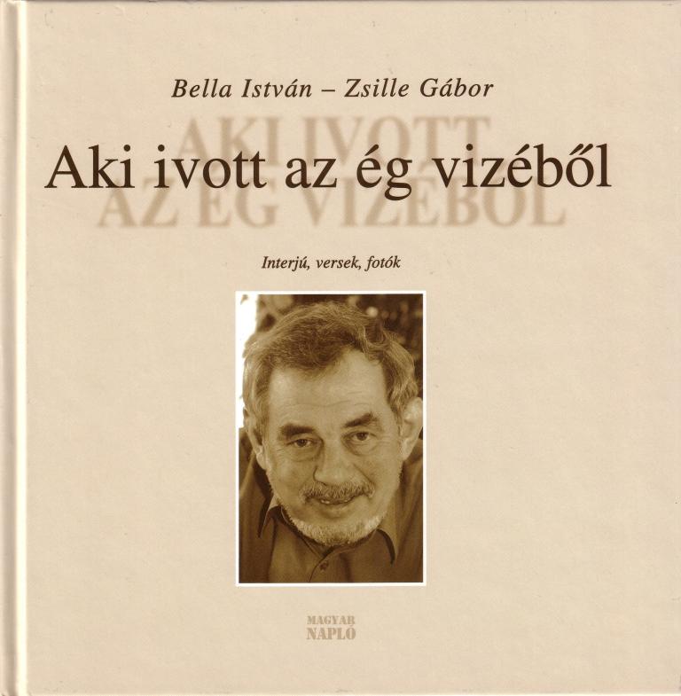 Bella István – Zsille Gábor: Aki ivott az ég vizéből