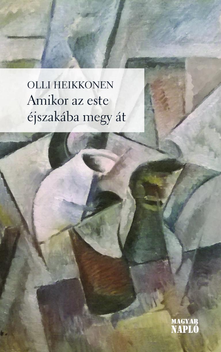 Olli Heikkonen: Amikor az este éjszakába megy át Olli Heikkonen: Amikor az este éjszakába megy át