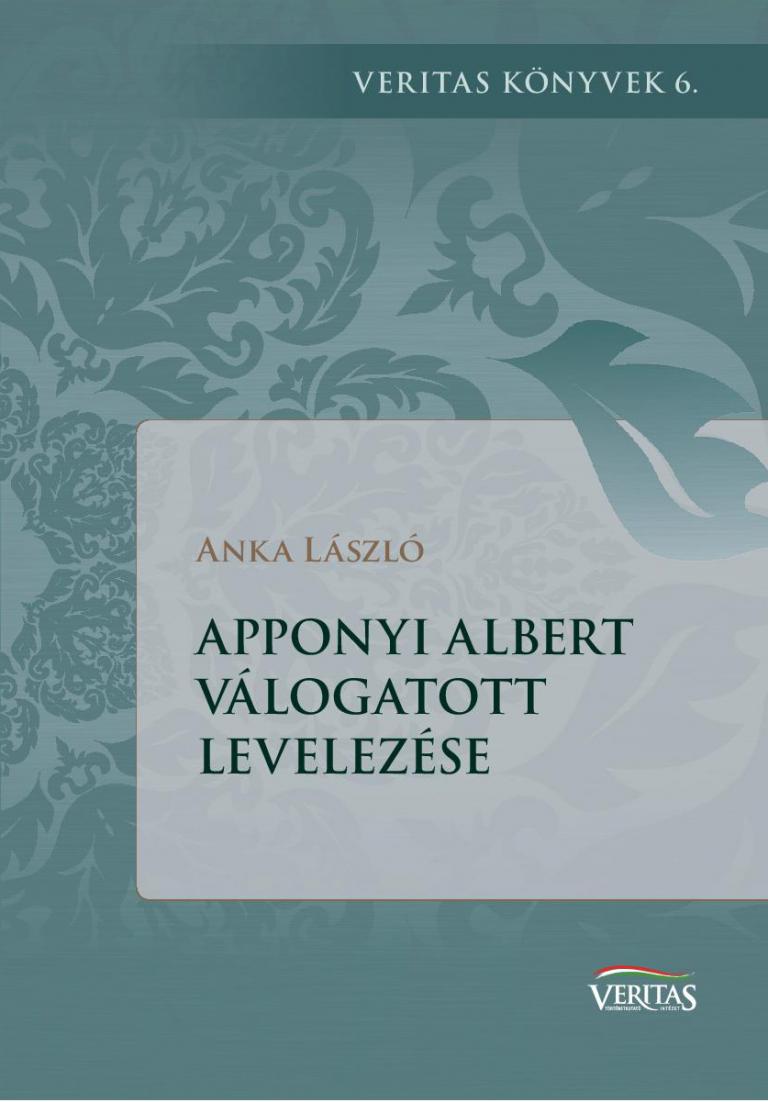 Anka László: Apponyi Albert válogatott levelezése