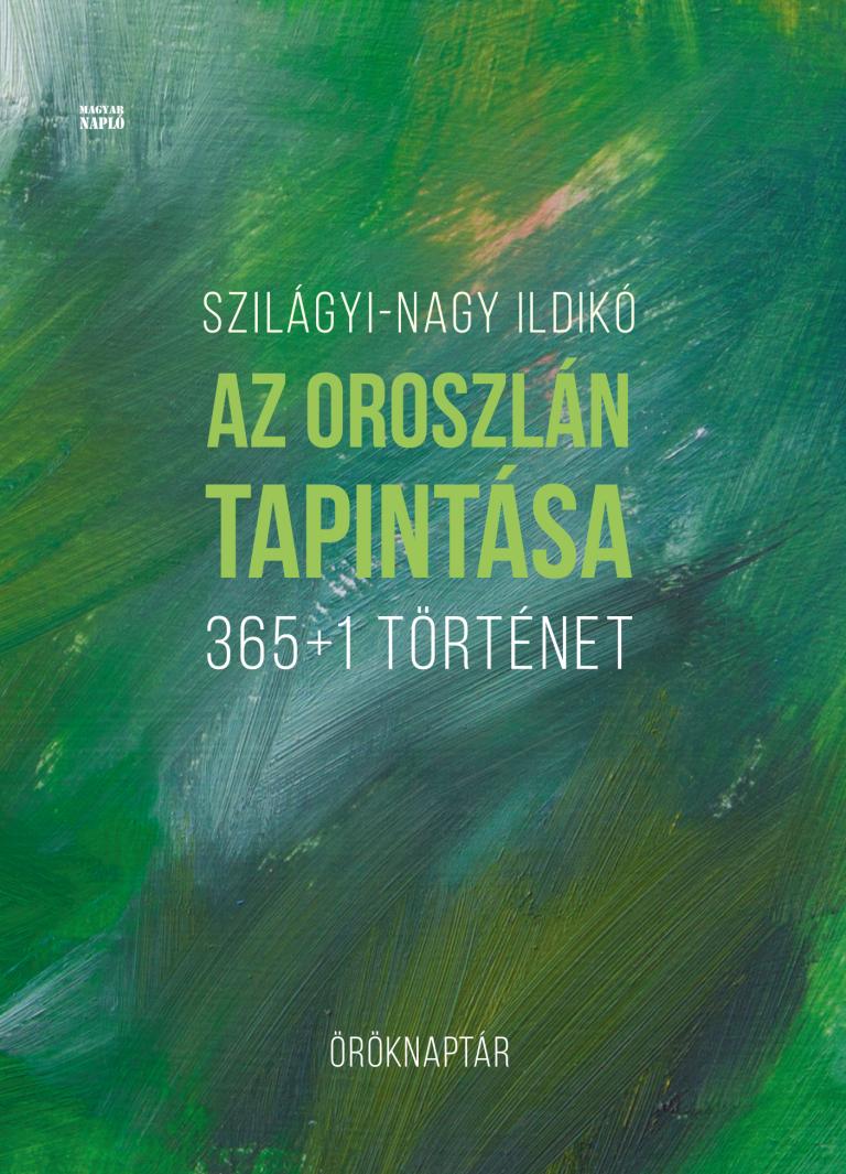 Szilágyi-Nagy Ildikó: Az oroszlán tapintása Szilágyi-Nagy Ildikó: Az oroszlán tapintása