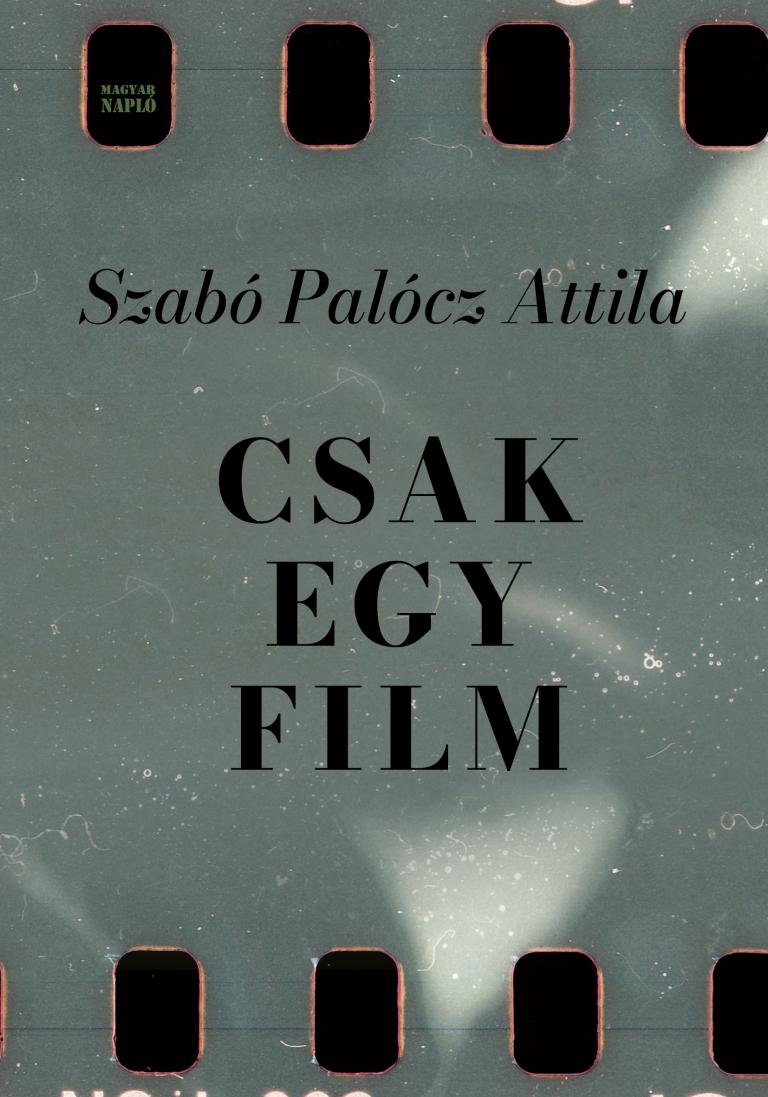 Szabó Palócz Attila: Csak egy film