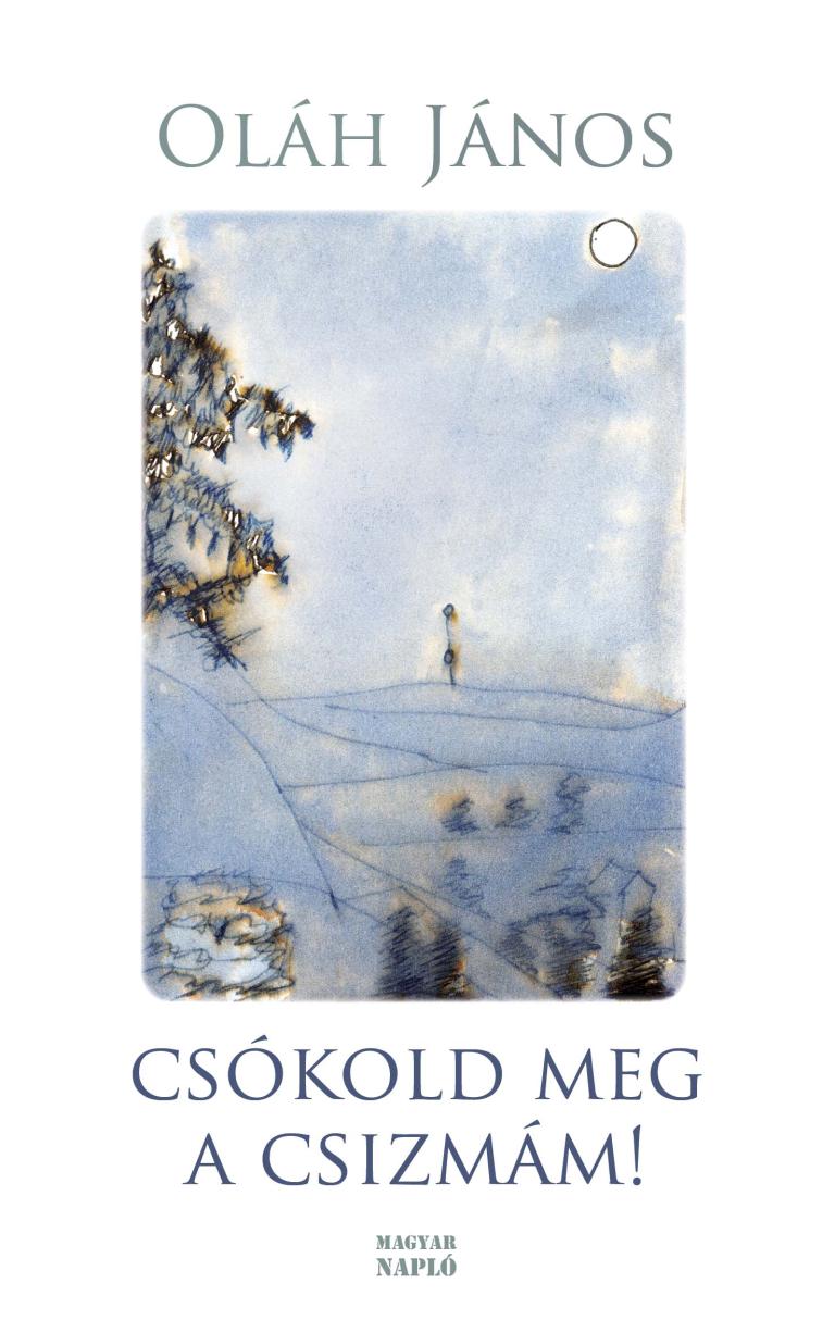 Oláh János: Csókold meg a csizmám!