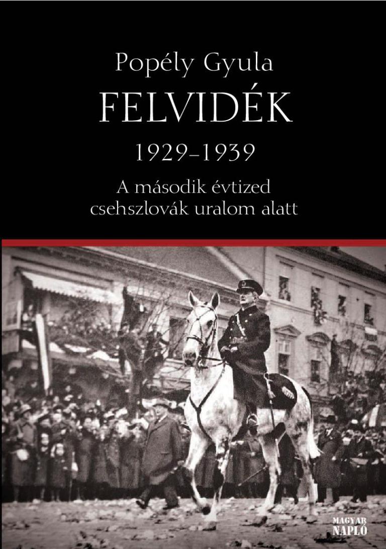 Popély Gyula: Felvidék (1929 – 1939) A második évtized csehszlovák uralom alatt