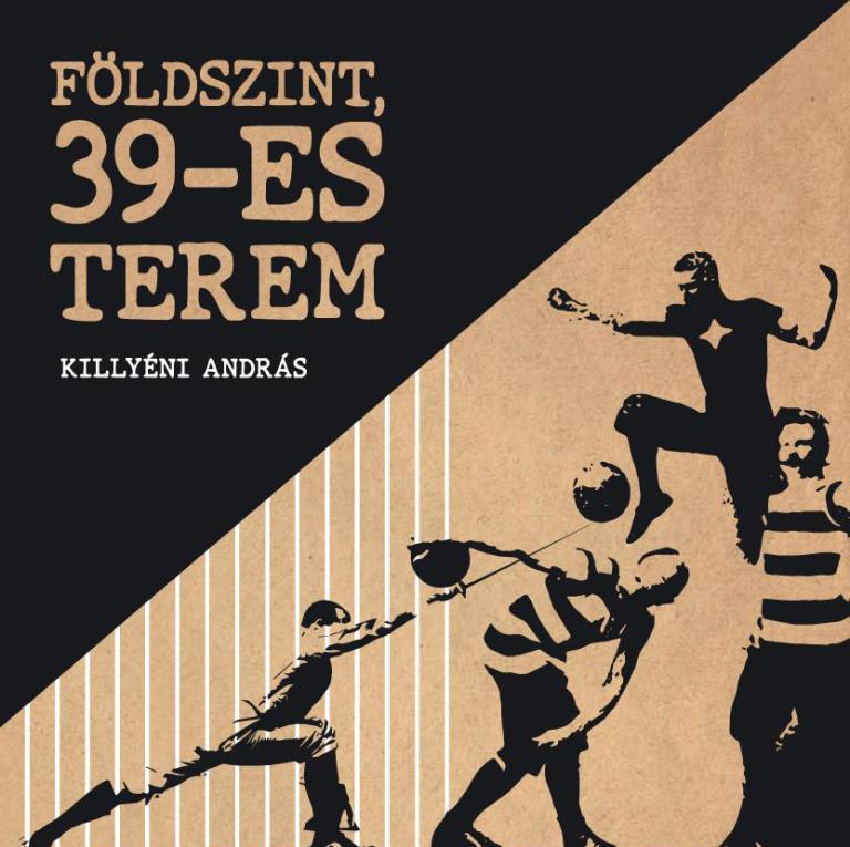 Killyéni András: Földszint, 39-es terem