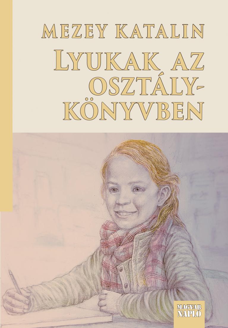 Mezey Katalin: Lyukak az osztálykönyvben Mezey Katalin: Lyukak az osztálykönyvben