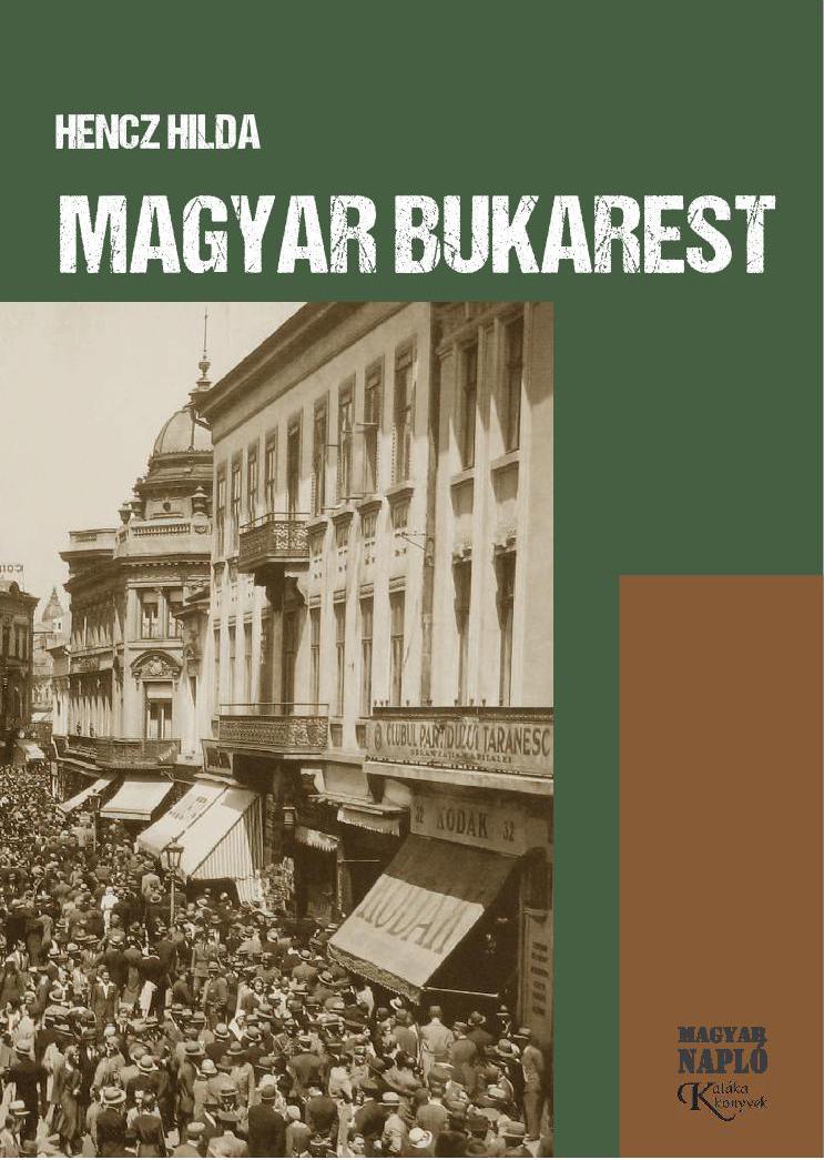 Hencz Hilda: Magyar Bukarest (fordító: János András)