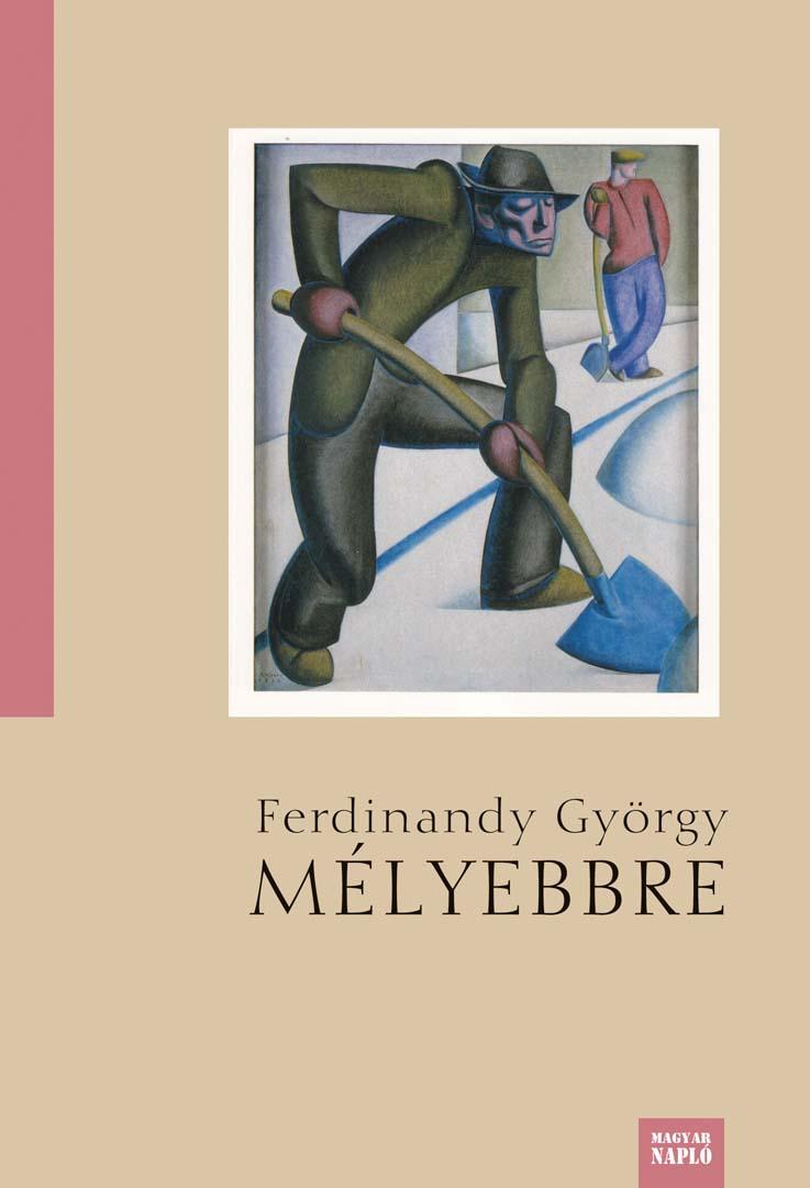 Ferdinandy György: Mélyebbre Ferdinandy György: Mélyebbre