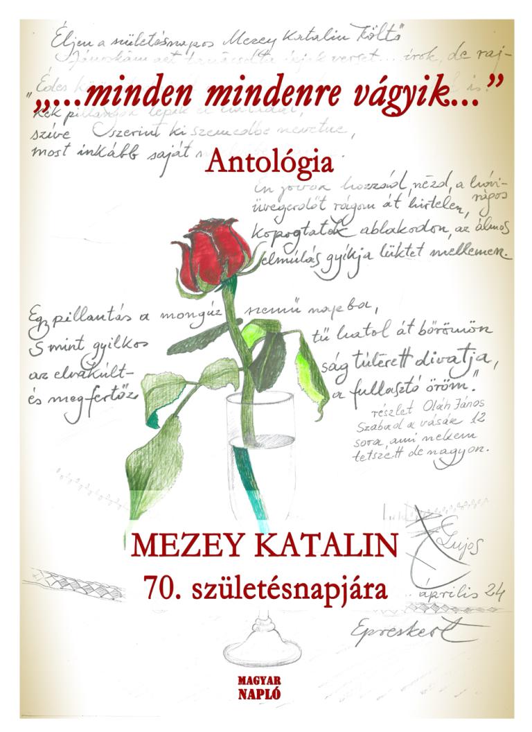 “…minden mindenre vágyik…” Antológia Mezey Katalin 70. születésnapjára