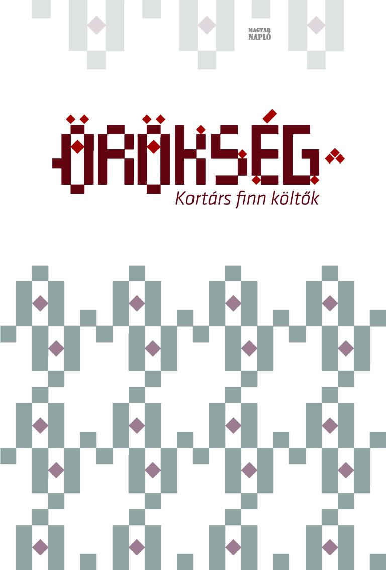 Örökség – kortárs finn költők antológiája Örökség – kortárs finn költők antológiája