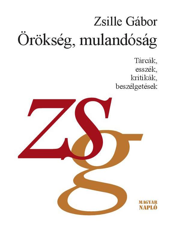 Zsille Gábor: Örökség, mulandóság