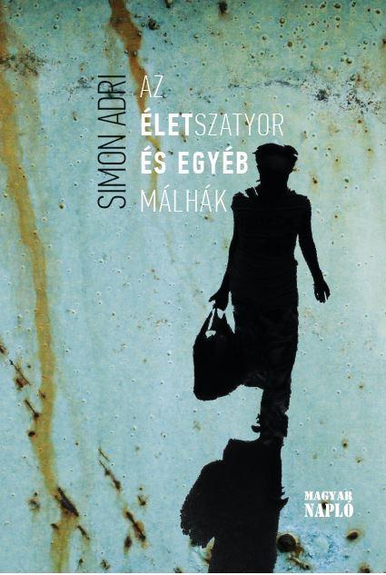 Simon Adri: Az életszatyor és egyéb málhák Simon Adri: Az életszatyor és egyéb málhák