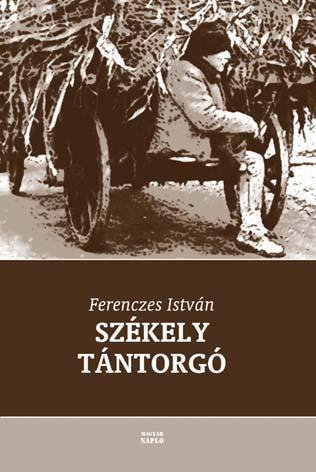 Ferenczes István: Székely tántorgó Ferenczes István: Székely tántorgó