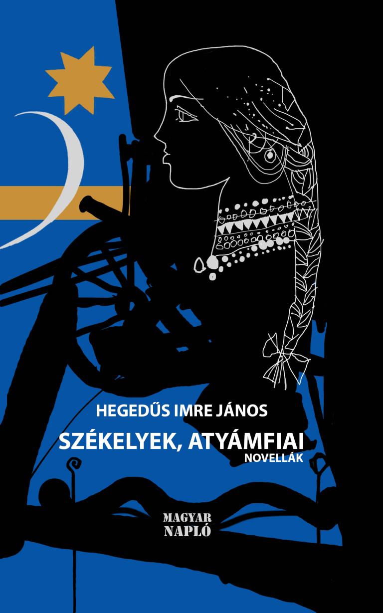 Hegedűs Imre János: Székelyek, atyámfiai