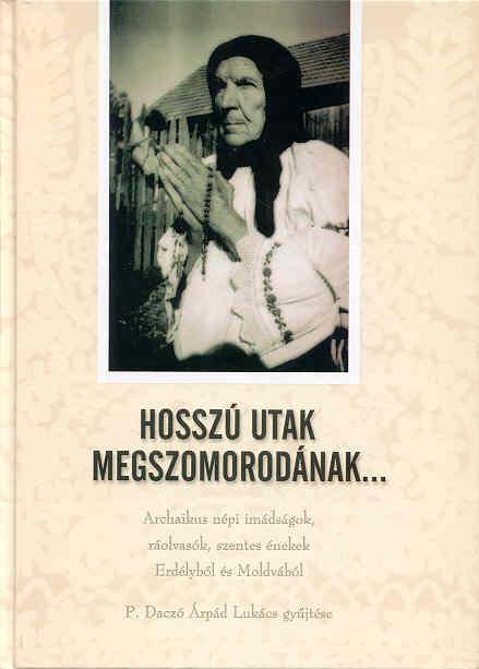Hosszú utak megszomorodának... Hosszú utak megszomorodának...