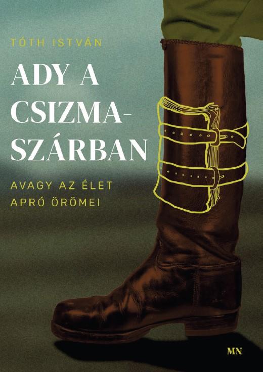 Tóth István: Ady a csizmaszárban