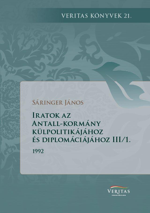 Iratok az Antall-kormány külpolitikájához és diplomáciájához III/1.