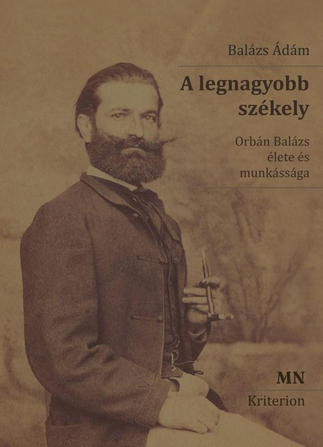 Dr. Balázs Ádám: A legnagyobb székely