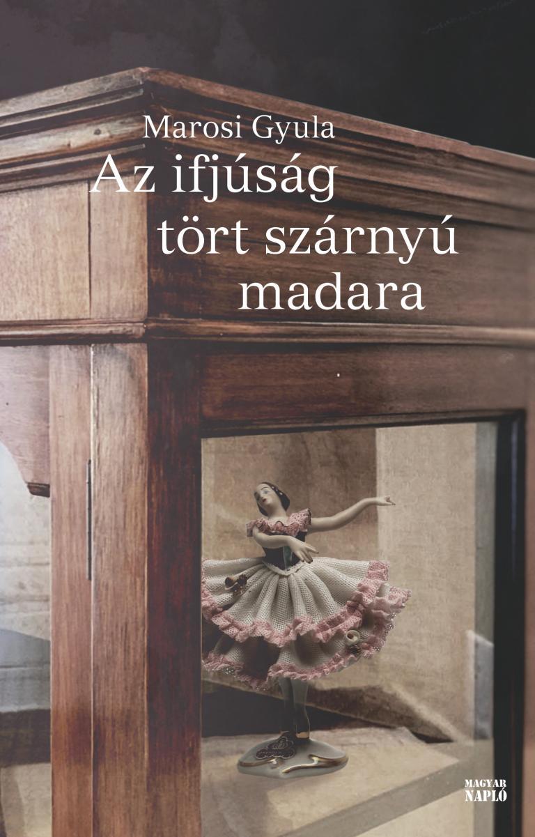 Marosi Gyula: Az ifjúság tört szárnyú madara Marosi Gyula: Az ifjúság tört szárnyú madara