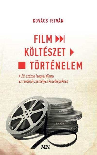 Kovács István: Film-Költészet-Történelem