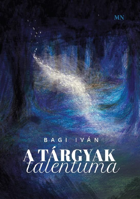 Bagi Iván: A tárgyak talentuma