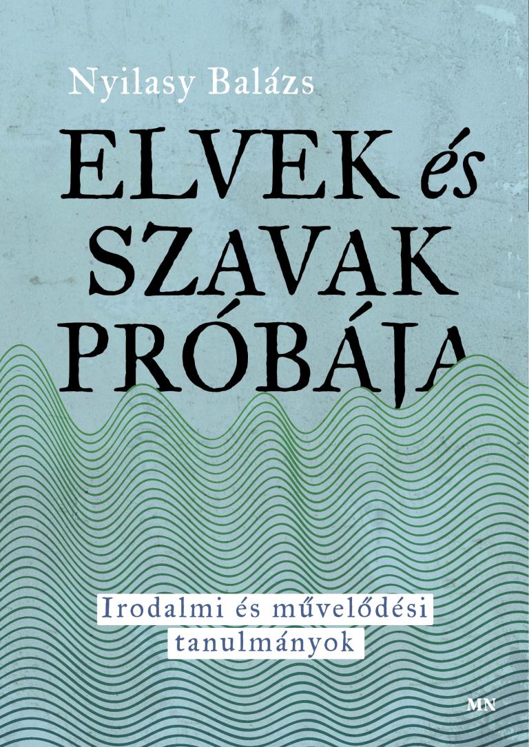 Nyilasy Balázs: Elvek és szavak próbája