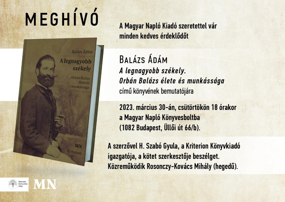 Könyvbemutató - Balázs Ádám: A legnagyobb székely. Orbán Balázs élete és munkássága Könyvbemutató - Balázs Ádám: A legnagyobb székely. Orbán Balázs élete és munkássága
