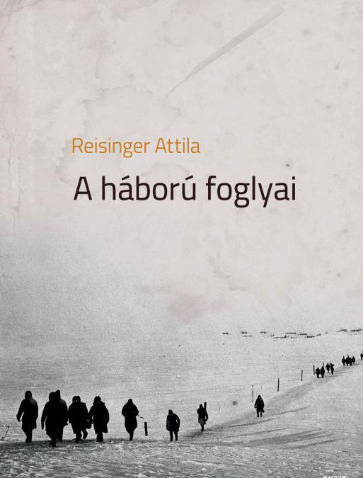 Reisinger Attila: A háború foglyai