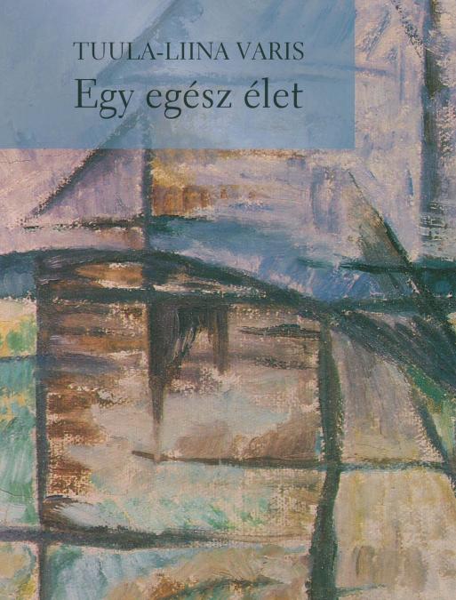 Tuula-Liina Varis: Egy egész élet