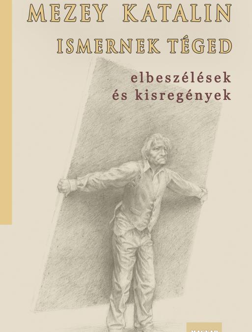 Mezey Katalin: Ismernek téged