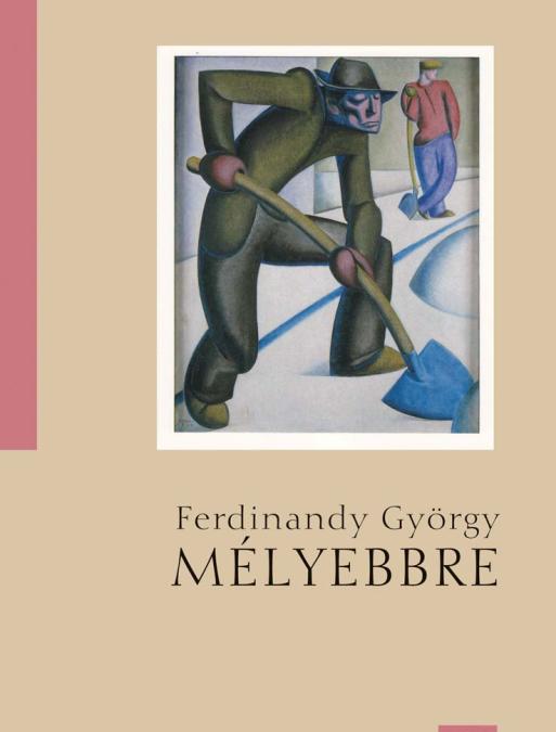 Ferdinandy György: Mélyebbre