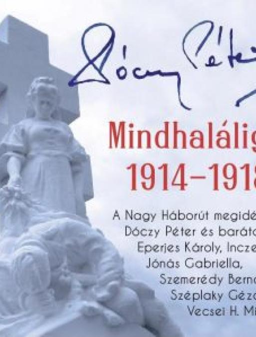 Dóczy Péter: Mindhalálig 1914-1918 (hangoskönyv)