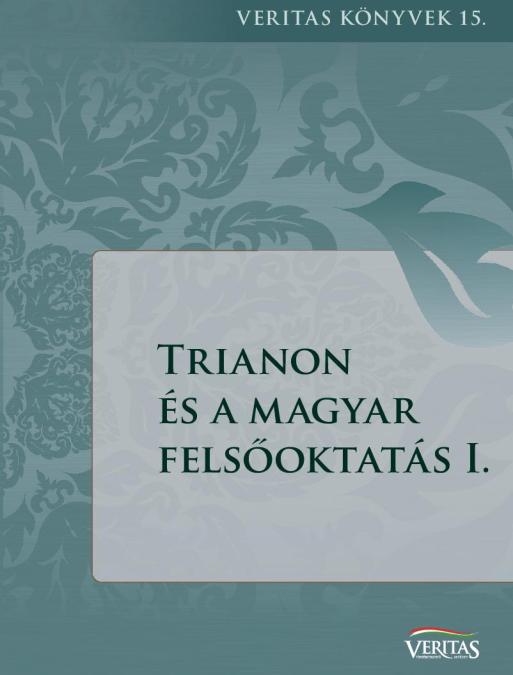 Trianon és a magyar felsőoktatás I.