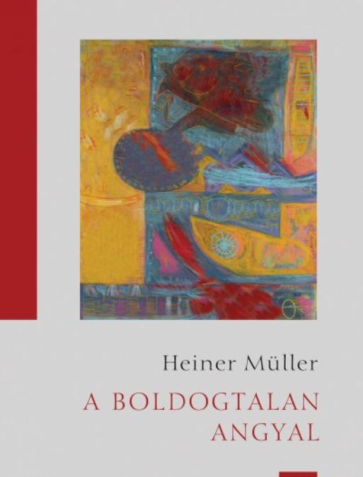 Heiner Müller: A boldogtalan angyal