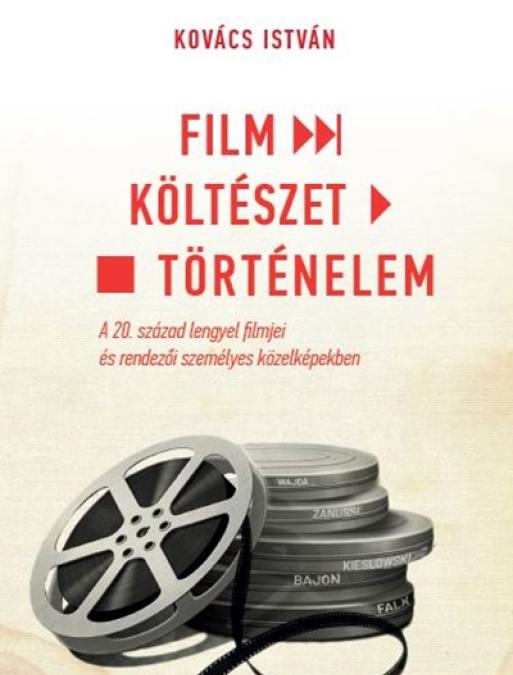 Kovács István: Film-Költészet-Történelem