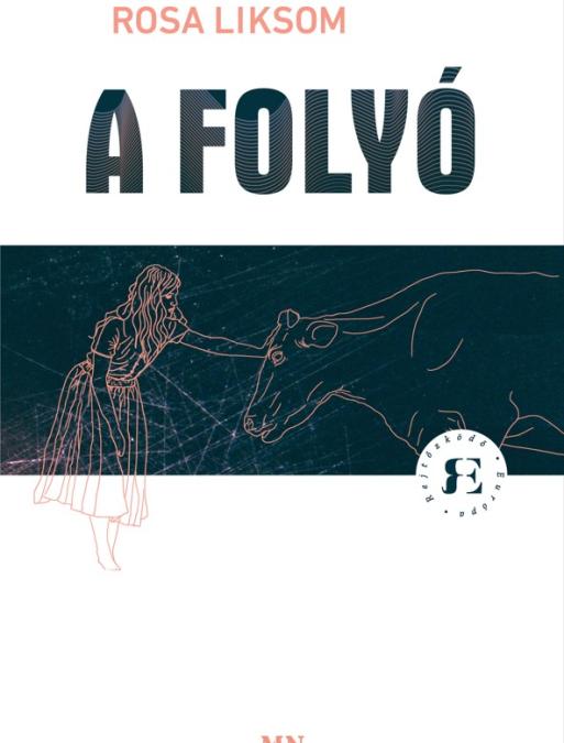 Rosa Liksom: A folyó