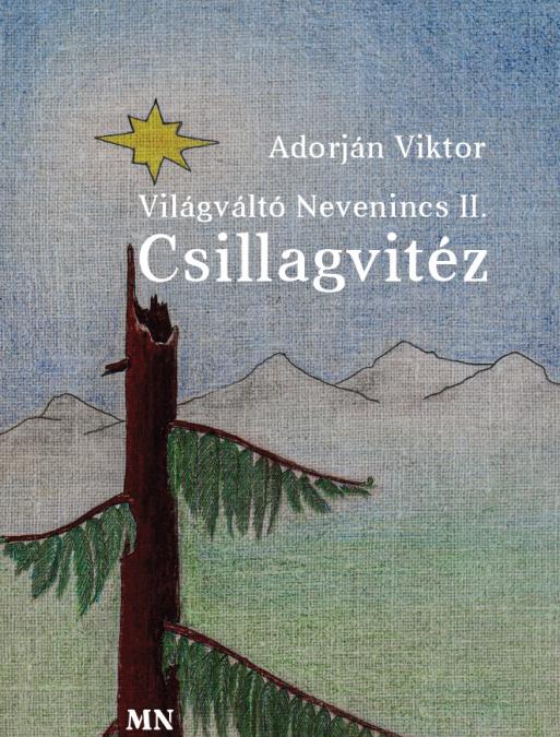 Világmegváltó Nevenincs II. Csillagvitéz