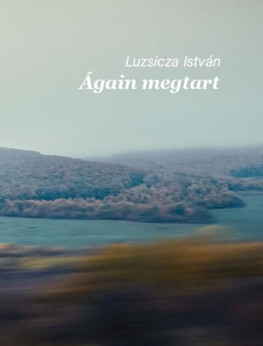 Luzsicza István: Ágain megtart