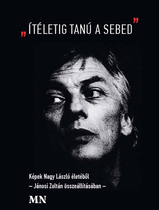 "Ítéletig tanú a sebed"